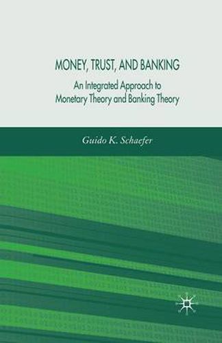 Cover image for Money, Trust, and Banking: An Integrated Approach to Monetary Theory and Banking Theory