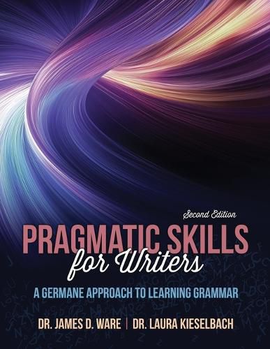 Cover image for Pragmatic Skills for Writers: A Germane Approach to Learning Grammar