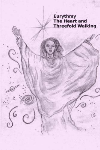 Cover image for Eurythmy, The Heart, and Three-fold Walking