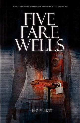 Cover image for Five Farewells - A Southern Life with Dissociative Identity Disorder