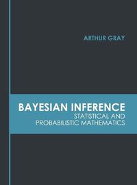 Cover image for Bayesian Inference: Statistical and Probabilistic Mathematics