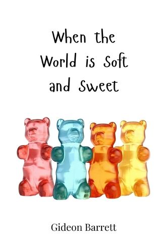 Cover image for When the World is Soft and Sweet