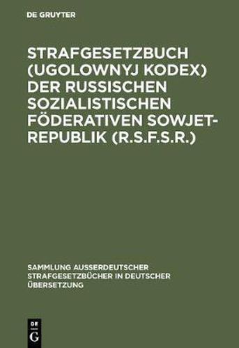Cover image for Strafgesetzbuch (Ugolownyj Kodex) der Russischen Sozialistischen Foederativen Sowjet-Republik (R.S.F.S.R.)