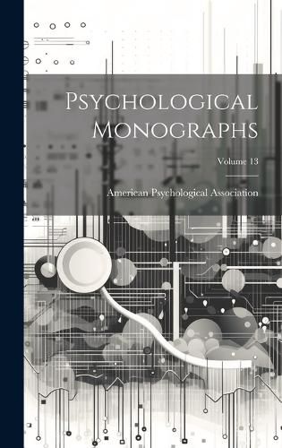 Cover image for Psychological Monographs; Volume 13