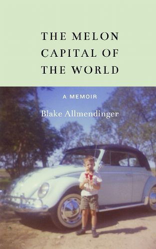 Cover image for The Melon Capital of the World: A Memoir