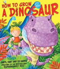 Cover image for How to Grow a Dinosaur