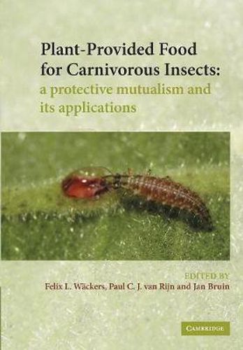 Plant-Provided Food for Carnivorous Insects: A Protective Mutualism and its Applications