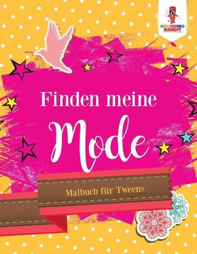 Finden meine Mode: Malbuch fur Tweens