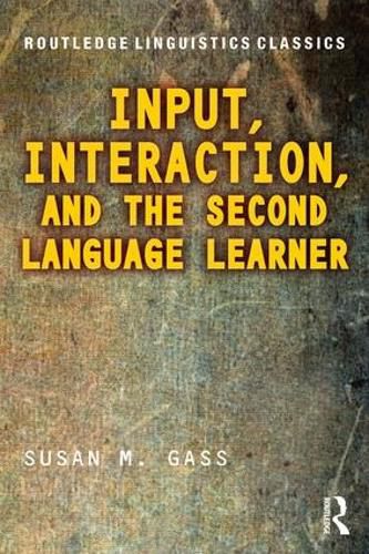 Cover image for Input, Interaction, and the Second Language Learner