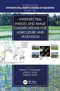 Cover image for Hyperspectral Indices and Image Classifications for Agriculture and Vegetation: Hyperspectral Remote Sensing of Vegetation