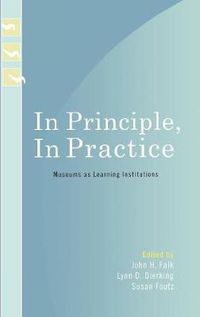 Cover image for In Principle, In Practice: Museums as Learning Institutions