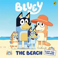 Cover image for Bluey: The Beach (A Lift-the-Flap Book)