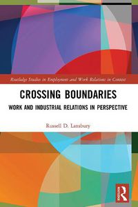 Cover image for Crossing Boundaries: Work and Industrial Relations in Perspective