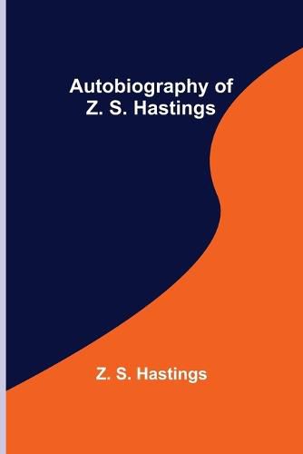 Cover image for Autobiography of Z. S. Hastings