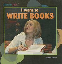 Cover image for I Want to Write Books