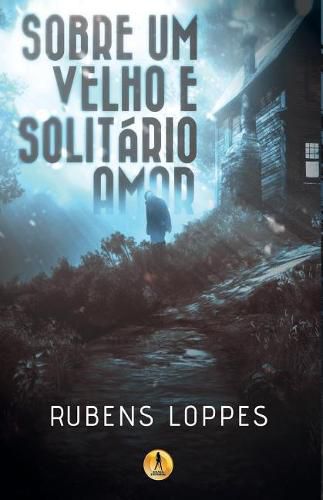 Cover image for Sobre um velho e solitario amor