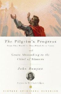 Cover image for The Pilgrim's Progress / Grace Abounding to the Chief of Sinners