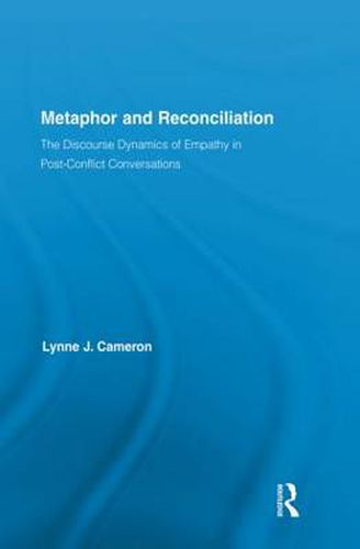 Cover image for Metaphor and Reconciliation: The Discourse Dynamics of Empathy in Post-Conflict Conversations