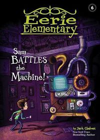 Cover image for Sam Battles the Machine!