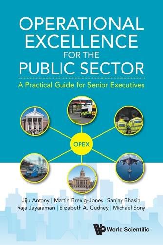 Cover image for Operational Excellence For The Public Sector: A Practical Guide For Senior Executives