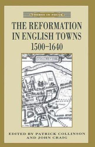 Cover image for The Reformation in English Towns, 1500-1640