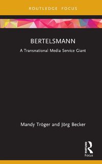 Cover image for Bertelsmann: A Transnational Media Service Giant