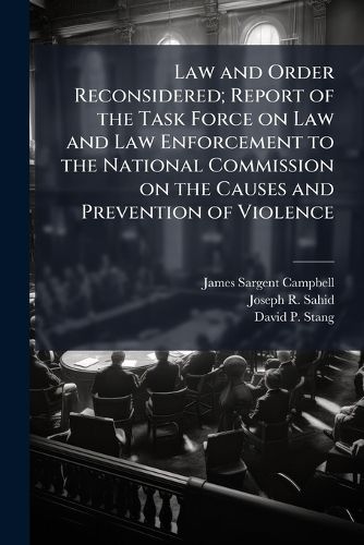 Cover image for Law and Order Reconsidered; Report of the Task Force on Law and Law Enforcement to the National Commission on the Causes and Prevention of Violence