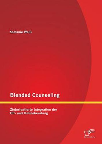 Cover image for Blended Counseling: Zielorientierte Integration der Off- und Onlineberatung