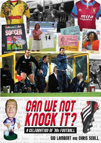 Cover image for Can We Not Knock It?: A Celebration of '90s Football