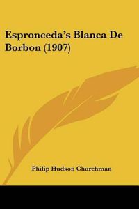 Cover image for Espronceda's Blanca de Borbon (1907)