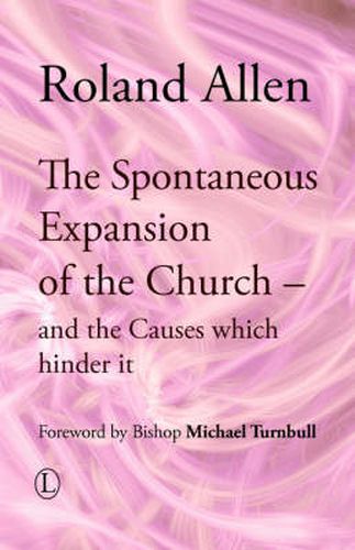 The Spontaneous Expansion of the Church: and the Causes Which Hinder it