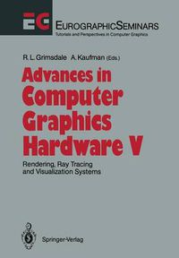 Cover image for Advances in Computer Graphics Hardware V: Rendering, Ray Tracing and Visualization Systems