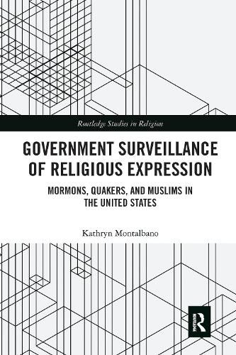 Cover image for Government Surveillance of Religious Expression: Mormons, Quakers, and Muslims in the United States