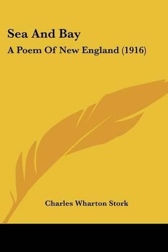 Cover image for Sea and Bay: A Poem of New England (1916)