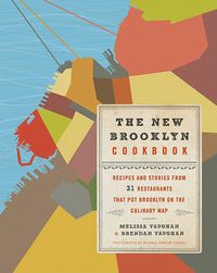 Cover image for The New Brooklyn Cookbook: Recipes and Stories from 31 Restaurants That Put Brooklyn on the Culinary Map