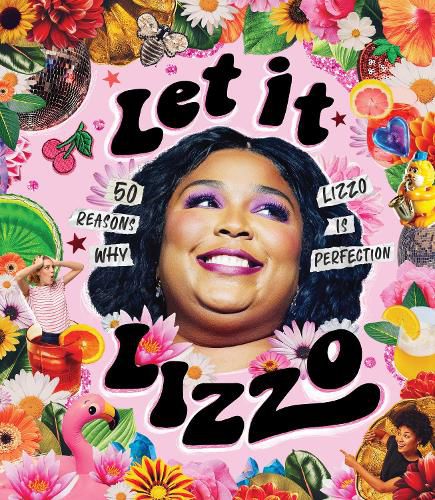 Let it Lizzo!: 50 reasons why Lizzo is perfection