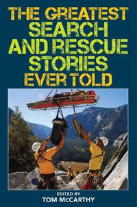 Cover image for The Greatest Search and Rescue Stories Ever Told