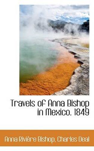 Cover image for Travels of Anna Bishop in Mexico. 1849