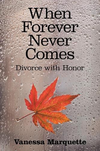 Cover image for When Forever Never Comes: Divorce with Honor