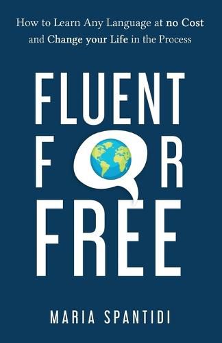 Cover image for Fluent For Free: How to Learn Any Language at No Cost and Change your Life in the Process