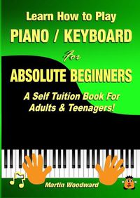 Cover image for Learn How to Play Piano / Keyboard For Absolute Beginners