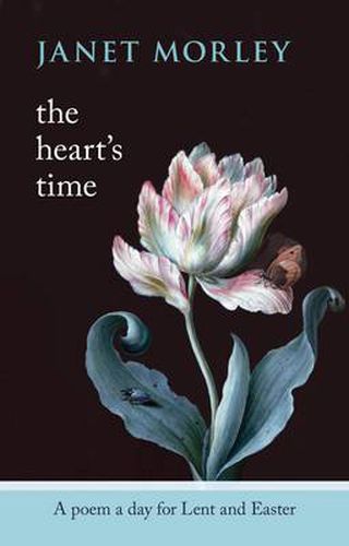 Cover image for The Heart's Time: A Poem A Day For Lent And Easter