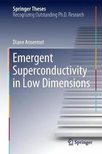 Cover image for Emergent Superconductivity in Low Dimensions
