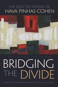 Cover image for Bridging the Divide: The selected Poems of Hava Pinhas-Cohen