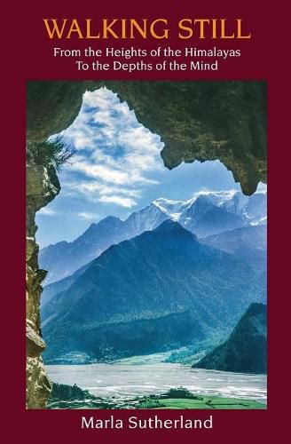 Cover image for Walking Still: From the Heights of the Himalayas to the Depths of the Mind