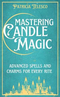 Cover image for Mastering Candle Magic
