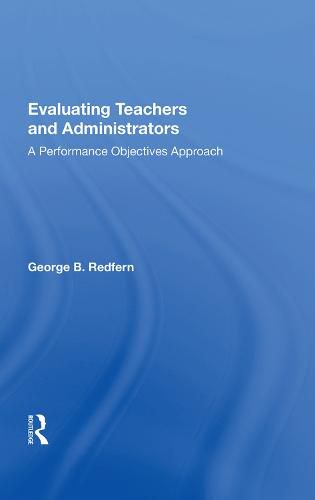 Cover image for Evaluating Teachers and Administrators: A Performance Objectives Approach