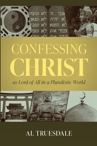 Cover image for Confessing Christ as Lord of All in a Pluralistic World