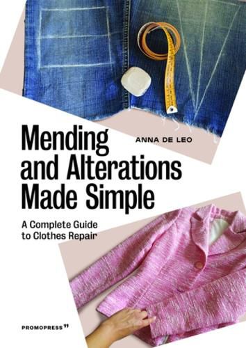 Mending and Alterations Made Simple: A Complete Guide to Clothes Repair