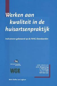 Cover image for Werken Aan Kwaliteit in de Huisartsenpraktijk: Indicatoren Gebaseerd Op de Nhg-Standaarden